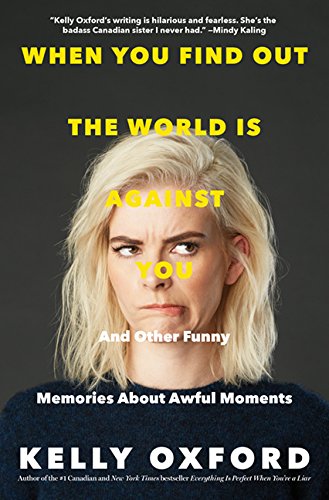 Beispielbild fr When You Find Out the World is Against You: And Other Funny Memories About Awful Moments zum Verkauf von Books Unplugged