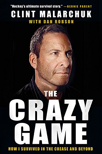 9781443432467: The Crazy Game: How I Survived in the Crease and Beyond by Clint Malarchuk (2014-10-20)