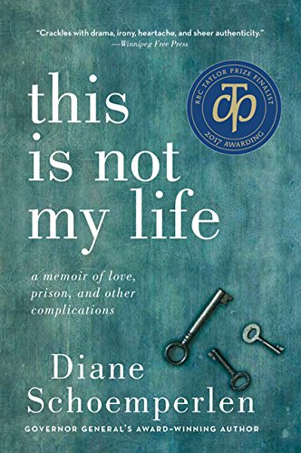 Stock image for This Is Not My Life: A Memoir of Love, Prison, and Other Complications for sale by HPB-Emerald