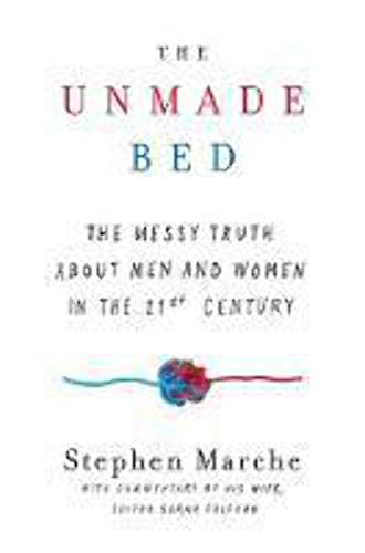 Beispielbild fr The Unmade Bed: The Messy Truth about Men and Women in the Twenty-first Century zum Verkauf von Wonder Book