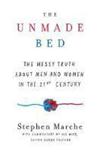 Stock image for The Unmade Bed: The Messy Truth about Men and Women in the Twenty-first Century for sale by Wonder Book