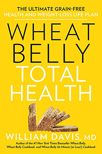Imagen de archivo de Wheat Belly Total Health: The Ultimate Grain-Free Health and Weight-Loss Life Plan a la venta por Decluttr
