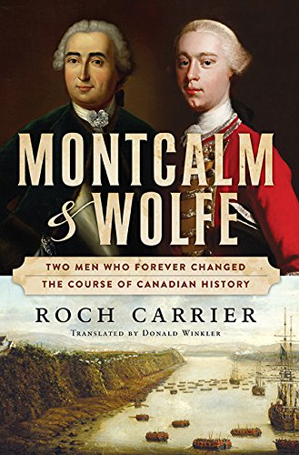 Beispielbild fr Montcalm and Wolfe : Two Men Who Forever Changed the Course of Canadian History zum Verkauf von Better World Books