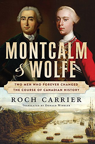 Stock image for Montcalm and Wolfe : Two Men Who Forever Changed the Course of Canadian History for sale by Better World Books: West