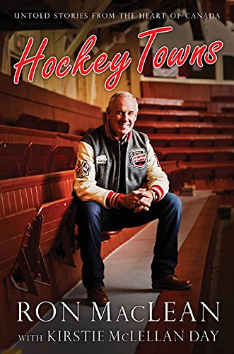 Stock image for Hockey Towns: Untold Stories from the Heart of Canada for sale by Gulf Coast Books