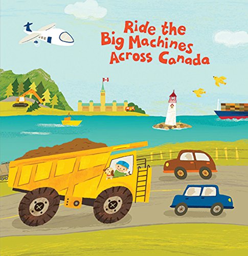 Imagen de archivo de Ride the Big Machines Across Canada a la venta por Better World Books: West