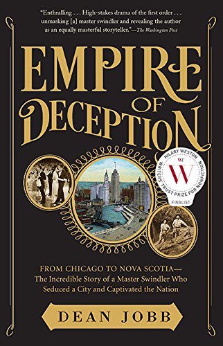 Beispielbild fr Empire Of Deception: From Chicago to Nova Scotia--The Incredible Story of a Master Swindler Who Seduced a City and Captivated the Nation zum Verkauf von Better World Books