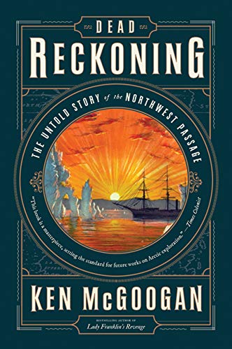 Stock image for Dead Reckoning: The Untold Story of the Northwest Passage for sale by BookOutlet