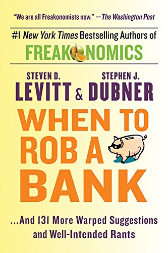 Imagen de archivo de When To Rob A Bank: .And 131 More Warped Suggestions and Well-Intended Rants a la venta por Book Deals