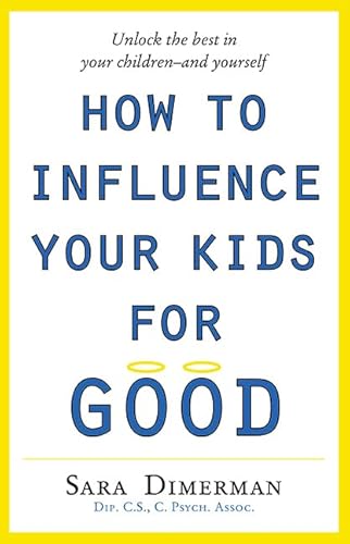 9781443442220: How to Influence Your Kids for Good