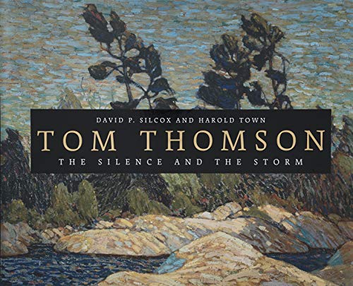 Stock image for Tom Thomson: The Silence and the Storm for sale by SecondSale