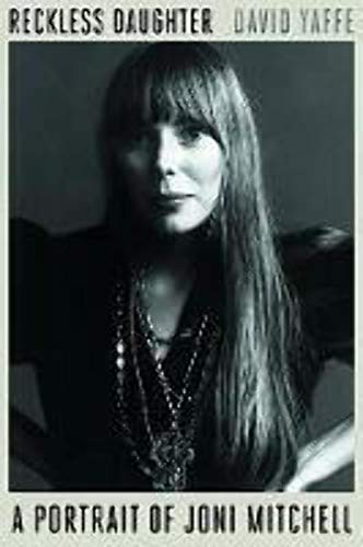 Stock image for Reckless Daughter: A Portrait of Joni Mitchell for sale by ZBK Books