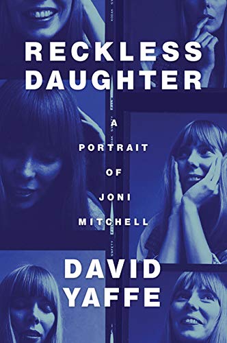 Stock image for Reckless Daughter: A Portrait of Joni Mitchell for sale by Powell's Bookstores Chicago, ABAA