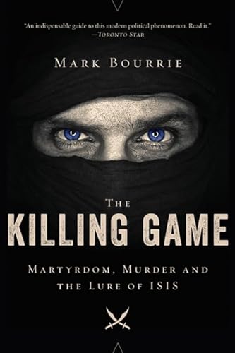 9781443447027: The Killing Game: Martyrdom, Murder, and the Lure of ISIS