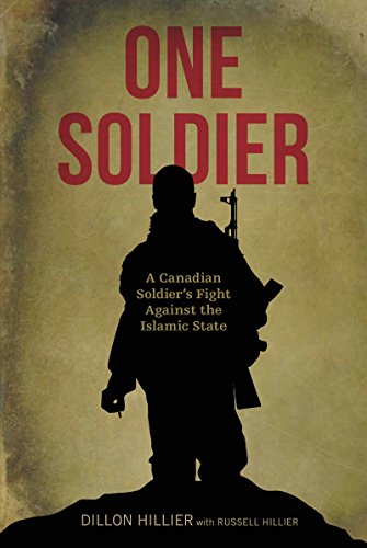 Stock image for One Soldier: A Canadian Soldier's Fight Against the Islamic State for sale by ThriftBooks-Atlanta