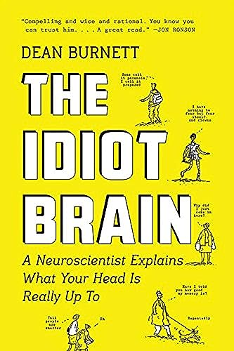 Beispielbild fr The Idiot Brain: A Neuroscientist Explains What Your Head Is Really Up To zum Verkauf von Better World Books