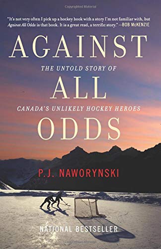 Stock image for Against All Odds: The Untold Story of Canada's Unlikely Hockey Heroes for sale by SecondSale