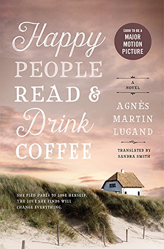 Beispielbild für Happy People Read and Drink Coffee: A Novel zum Verkauf von Better World Books