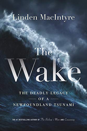 Imagen de archivo de The Wake : The Deadly Legacy of a Newfoundland Tsunami a la venta por Better World Books