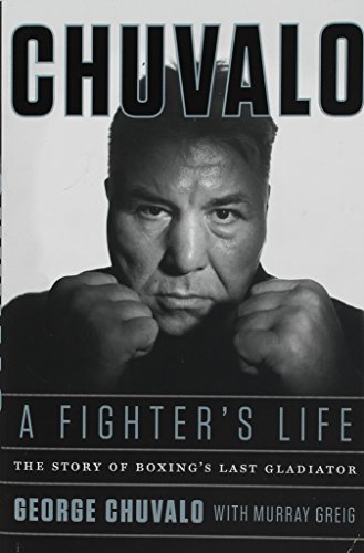 9781443452175: Chuvalo: A Fighter's Life: The Story of Boxing's Last Gladiator