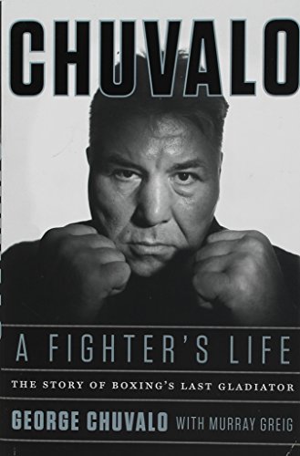 9781443452175: Chuvalo: A Fighter's Life: The Story Of Boxing's Last Gladiator