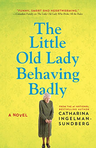 Beispielbild fr The Little Old Lady Behaving Badly: A Novel zum Verkauf von SecondSale