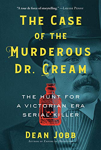 Imagen de archivo de The Case of the Murderous Dr. Cream: The Hunt for a Victorian Era Serial Killer a la venta por ZBK Books