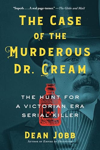 Stock image for The Case of the Murderous Dr. Cream: The Hunt for a Victorian Era Serial Killer for sale by BookOutlet