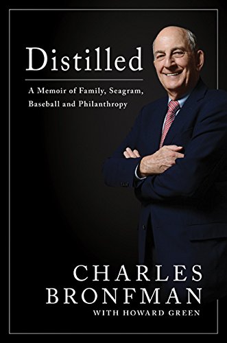 Stock image for Distilled: Distilled A Memoir of Family, Seagram, Baseball, and Philanthropy [Hardcover] Bronfman, Charles and Green, Howard for sale by RareCollectibleSignedBooks