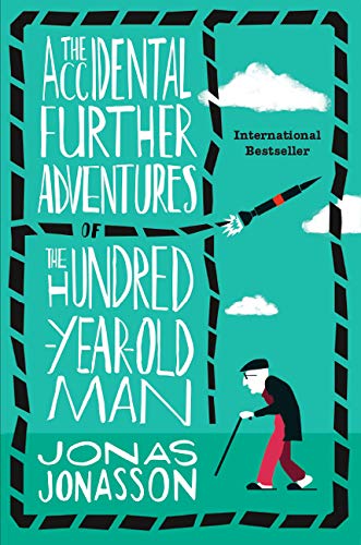 Beispielbild fr The Accidental Further Adventures of the Hundred-Year-Old Man: A Novel zum Verkauf von SecondSale