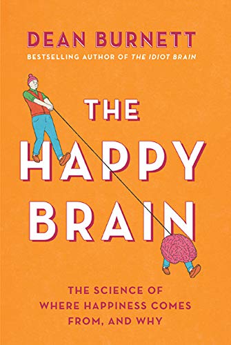 Stock image for The Happy Brain: The Science of Where Happiness Comes From, and Why for sale by Better World Books