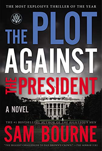 9781443456555: The Plot Against the President: A Novel