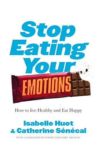 Stock image for Stop Eating Your Emotions: How to Live Healthy and Eat Happy for sale by SecondSale