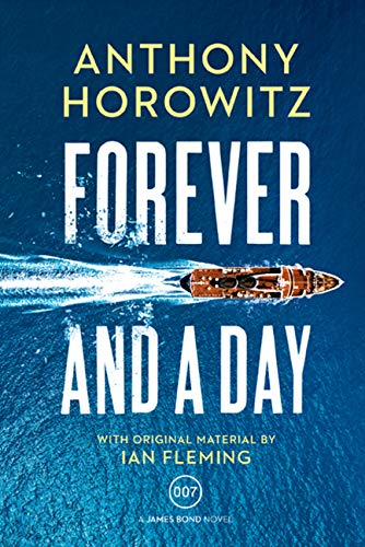 Beispielbild fr Forever and a Day: A James Bond Novel zum Verkauf von Russell Books