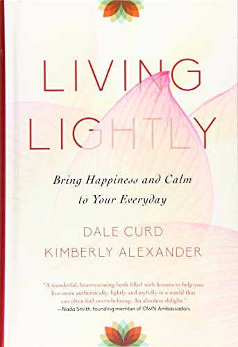 Beispielbild fr Living Lightly : Bring Happiness and Calm to Your Everyday zum Verkauf von Better World Books