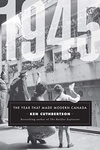 Stock image for 1945: The Year That Made Modern Canada for sale by Wonder Book