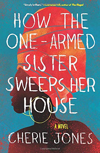 Beispielbild fr How the One-Armed Sister Sweeps Her House: A Novel zum Verkauf von HPB-Emerald