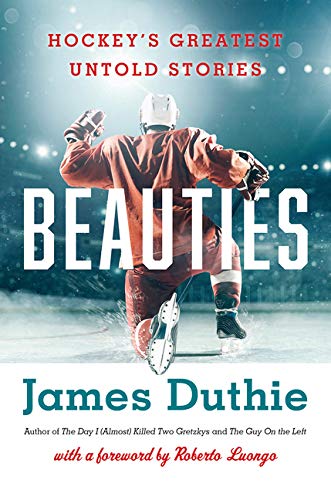 Beispielbild fr Beauties: Hockey's Greatest Untold Stories zum Verkauf von SecondSale