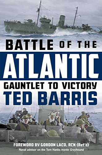 Stock image for Battle of the Atlantic: Gauntlet to Victory for sale by ThriftBooks-Reno