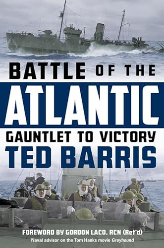 Stock image for Battle of the Atlantic: Gauntlet to Victory for sale by GF Books, Inc.