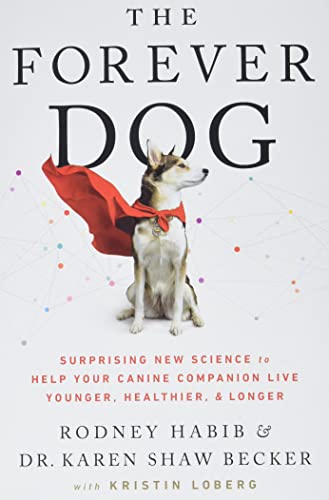 Stock image for The Forever Dog: Surprising New Science to Help Your Canine Companion Live Younger, Healthier, and Longer for sale by GoldenWavesOfBooks