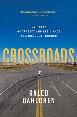 Beispielbild fr Crossroads : My Story of Tragedy and Resilience As a Humboldt Bronco zum Verkauf von Better World Books