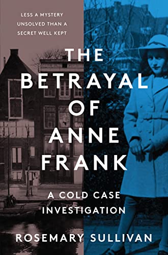 Stock image for The Betrayal of Anne Frank: A Cold Case Investigation for sale by SecondSale