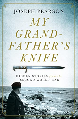 Beispielbild fr My Grandfather's Knife: Hidden Stories from the Second World War zum Verkauf von Better World Books