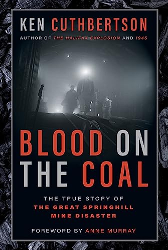 Imagen de archivo de Blood on the Coal: The True Story of the Great Springhill Mine Disaster a la venta por Housing Works Online Bookstore