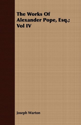 The Works of Alexander Pope, Esq. (9781443700924) by Warton, Joseph