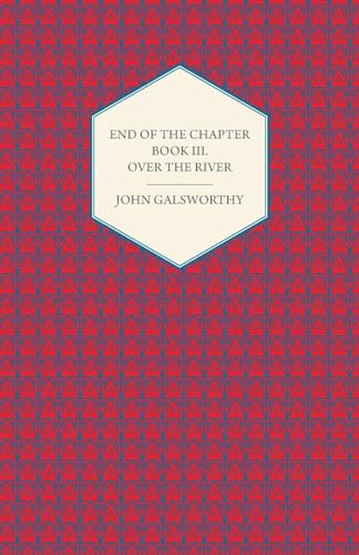 End Of The Chapter - Book III. (9781443702478) by Galsworthy, John
