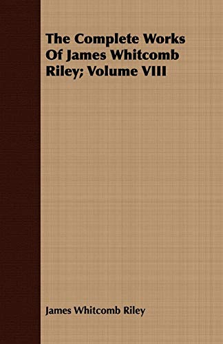 The Complete Works of James Whitcomb Riley (8) (9781443705578) by Riley, James Whitcomb