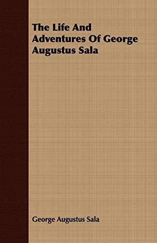 Stock image for The Life and Adventures of George Augustus Sala for sale by Phatpocket Limited