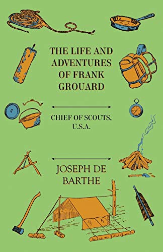 9781443707169: The Life And Adventures Of Frank Grouard: Chief Of Scouts, U. S. A.